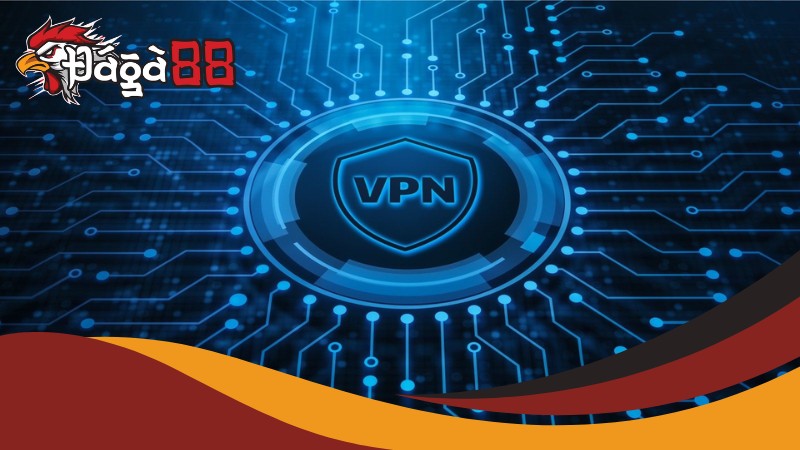 Cách vào Đá Gà 88 không bị chặn qua VPN